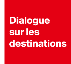 Dialogue sur les destinations